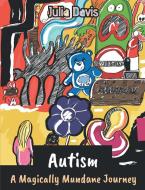 Autism di Julia Davis edito da Julia Davis