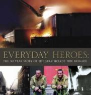 The 30-year Story Of The Strathclyde Fire Brigade di Alan Forbes edito da Black And White Publishing