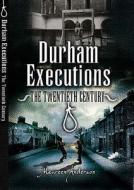 Durham Executions di Maureen Anderson edito da Pen & Sword Books Ltd