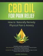 CBD Oil for Pain Relief di Lauren Marshall edito da El-Gorr International Consulting Limited