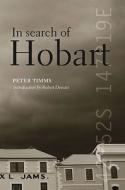 In Search of Hobart di Peter Timms edito da University of New South Wales Press