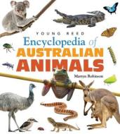 Encyclopedia of Australian Animals di Martyn Robinson edito da NEW HOLLAND