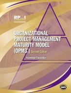 Organisational Project Management Maturity Model (opm3) di Project Management Institute edito da Project Management Institute