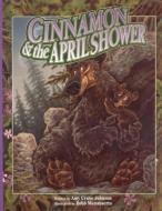 Cinnamon & the April Shower di Amy Crane Johnson edito da RAVEN TREE PR