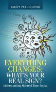 Everything Changes di Trudy Pellegrino edito da Balboa Press