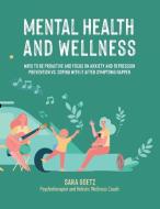 Mental Health And Wellness di Goetz Sara Goetz edito da Balboa Press