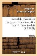 Journal Du Marquis de Dangeau di Dangeau-P edito da Hachette Livre - Bnf