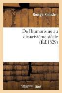 de l'Humorisme Au Dix-Neiviï¿½me Siï¿½cle di Philister-G edito da Hachette Livre - Bnf