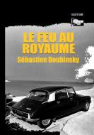 Le feu au royaume di Sébastien Doubinsky edito da Books on Demand
