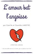 L'amour bat l'angoisse di Camille Lamothe, Oswaldo Lamothe edito da Books on Demand