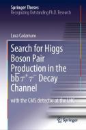 Search for Higgs Boson Pair Production in the bb¯ t+ t- Decay Channel di Luca Cadamuro edito da Springer-Verlag GmbH