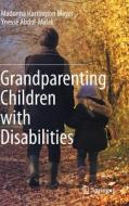 Grandparenting Children with Disabilities di Ynesse Abdul-Malak, Madonna Harrington Meyer edito da Springer International Publishing