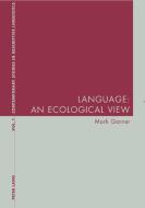 Language: An Ecological View di Mark Garner edito da Lang, Peter