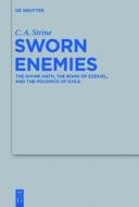 Sworn Enemies: The Divine Oath, the Book of Ezekiel, and the Polemics of Exile di Casey A. Strine, C. A. Strine edito da Walter de Gruyter
