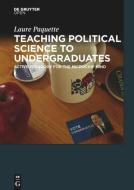 Teaching Political Science to Undergraduates di Laure Paquette edito da Gruyter, de Open