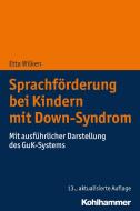 Sprachförderung bei Kindern mit Down-Syndrom di Etta Wilken edito da Kohlhammer W.