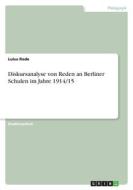 Diskursanalyse von Reden an Berliner Schulen im Jahre 1914/15 di Luisa Rode edito da GRIN Verlag