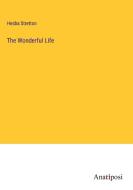 The Wonderful Life di Hesba Stretton edito da Anatiposi Verlag
