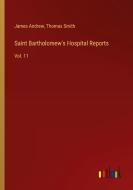 Saint Bartholomew's Hospital Reports di James Andrew, Thomas Smith edito da Outlook Verlag