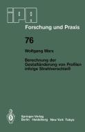 Berechnung der Gestaltänderung von Profilen infolge Strahlverschleiß di W. Marx edito da Springer Berlin Heidelberg