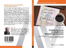 Erstellung eines strategischen Marketingkonzeptes di André Erler edito da AV Akademikerverlag