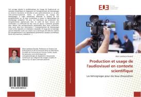 Production et usage de l'audiovisuel en contexte scientifique di Alain Lamboux-Durand edito da Editions universitaires europeennes EUE