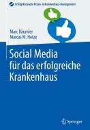 Social Media für das erfolgreiche Krankenhaus di Marc Däumler, Marcus M. Hotze edito da Springer-Verlag GmbH