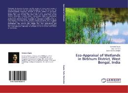 Eco-Appraisal of Wetlands in Birbhum District, West Bengal, India di Santanu Gupta, Debnath Palit, Ambarish Mukherjee edito da LAP Lambert Academic Publishing