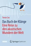 Das Buch der Klänge di Trevor Cox edito da Springer-Verlag GmbH