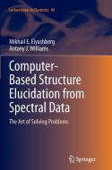 Computer-Based Structure Elucidation from Spectral Data di Mikhail E. Elyashberg, Antony J. Williams edito da Springer Berlin Heidelberg
