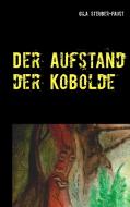 Der Aufstand der Kobolde di Gila Steuber-Faust edito da Books on Demand