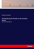 Die Wanderung der Novelle von der treulosen Wittwe di Eduard Grisebach edito da hansebooks