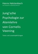 Jung'sche Psychologie zur Atemlehre von Cornelis Veening di Hanns Halstenbach edito da Books on Demand