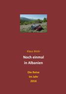 Noch einmal in Albanien di Klaus Wehr edito da Books on Demand