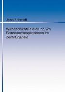 Wirbelschichtklassierung von Feinstkornsuspensionen im Zentrifugalfeld di Jens Schmidt edito da Books on Demand