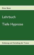 Lehrbuch Tiefe Hypnose di Elmar Basse edito da Books On Demand