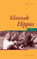 Kleinstadt-Hippies di Titus Simon edito da Silberburg Verlag