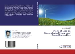 Effects of Lead on Morphological Features of Some Diptera Flies di Rizwn ul Haq, M. Farhanullah Khan edito da LAP Lambert Academic Publishing