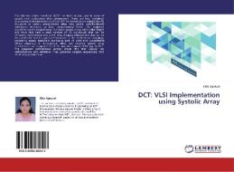 DCT: VLSI Implementation using Systolic Array di Ekta Agrawal edito da LAP Lambert Academic Publishing