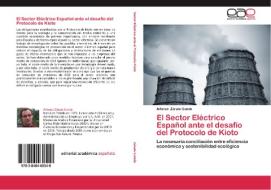 El Sector Eléctrico Español ante el desafío del Protocolo de Kioto di Alfonso Zárate Conde edito da EAE