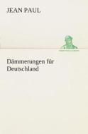 Dämmerungen für Deutschland di Jean Paul edito da TREDITION CLASSICS