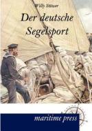 Der deutsche Segelsport di Willy Stöwer edito da Maritimepress