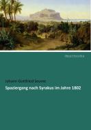 Spaziergang nach Syrakus im Jahre 1802 di Johann Gottfried Seume edito da dearbooks