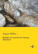 Beiträge zur Anatomie der Gattung Siphonaria di August Köhler edito da Vero Verlag