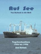 Auf See - Von Rostock In Die Welt di Dirk Dietrich edito da Dietrich\'s Verlag