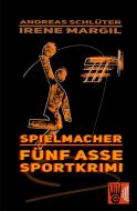 Spielmacher - Sportkrimi di Irene Margil, Andreas Schlüter edito da Verlag Akademie der Abenteuer