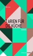 7 Arien für die Küche di Lan Wa edito da Loecker Erhard Verlag