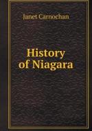 History Of Niagara di Janet Carnochan edito da Book On Demand Ltd.