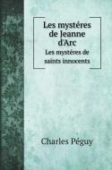 Les mystéres de Jeanne d'Arc di Charles Péguy edito da Book on Demand Ltd.