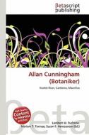 Allan Cunningham (Botaniker) edito da Betascript Publishing